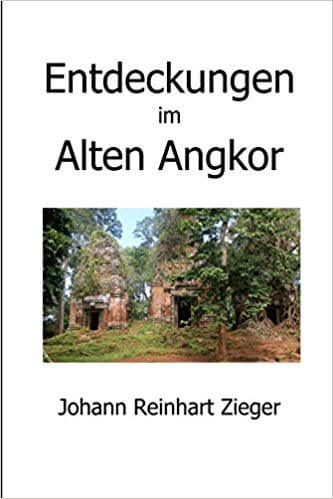 Entdeckungenim alten Angkor | Reinhart Zieger